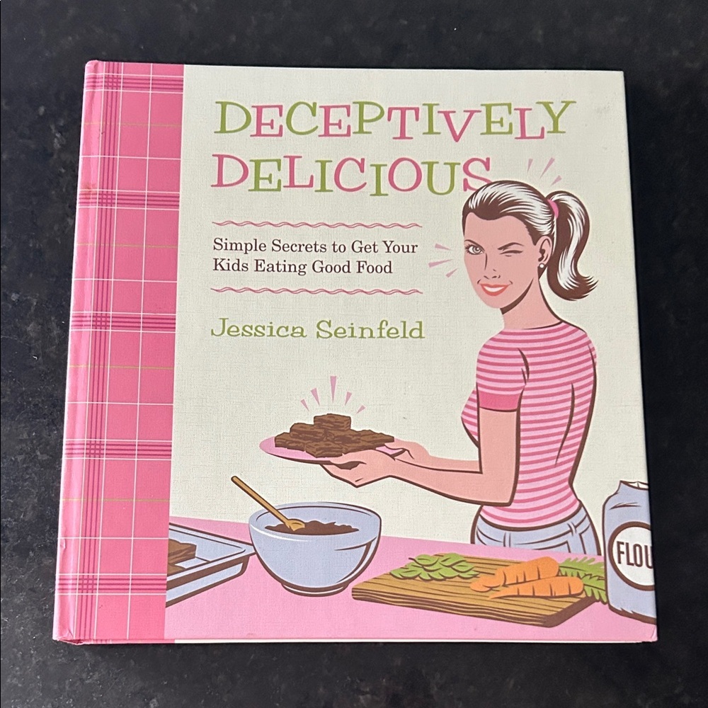 Deceptively Delicious Cookbook hardcover by Jessica Seinfeld